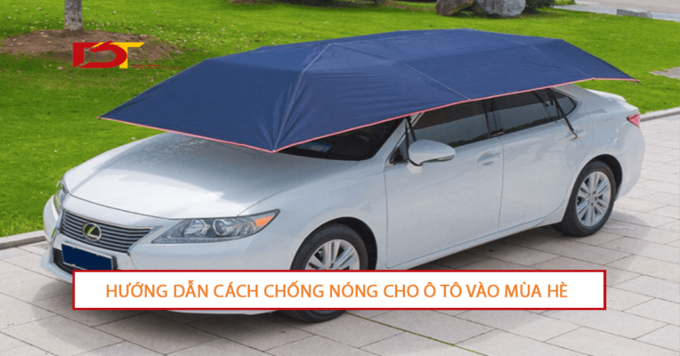 Chóng Nóng Cho Ô Tô Vào Mùa Nắng