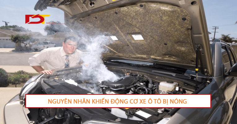 Nguyên Nhân Khiến Động Cơ Xe Ô Tô Bị Nóng
